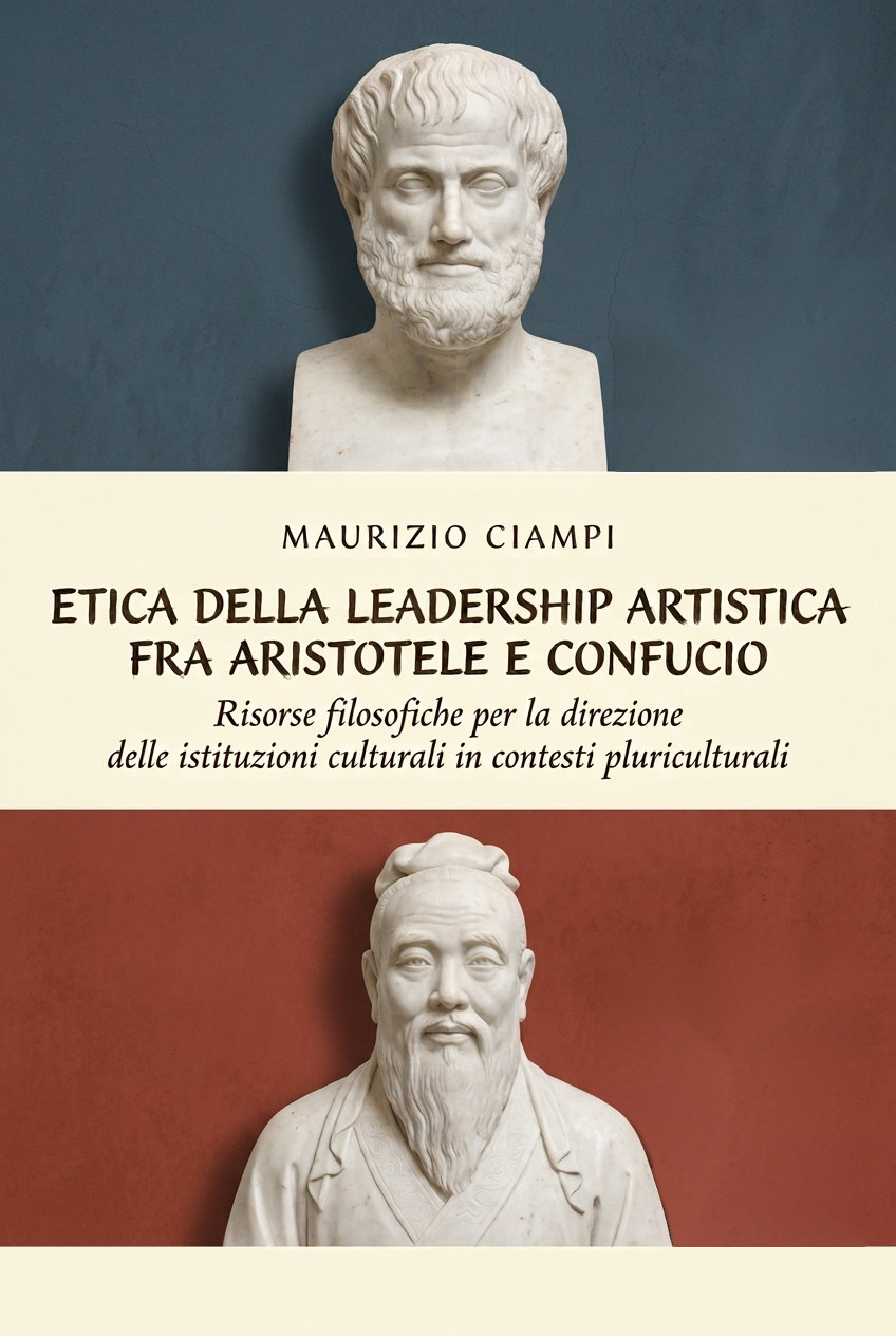 Etica della leadership artistica fra Aristotele e Confucio - Copertina